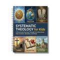 Systematic Theology: 52 Week Workbook for Kids