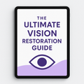 The Ultimate Vision Restoration Guide